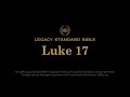 Luke 17 - Legacy Standard Bible (LSB) - Audio