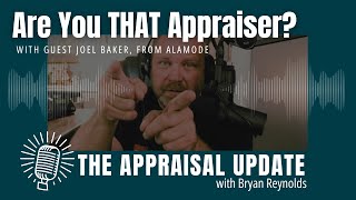 The Appraisal Update Podcast 6.18.24 - Are You THAT Appraiser?