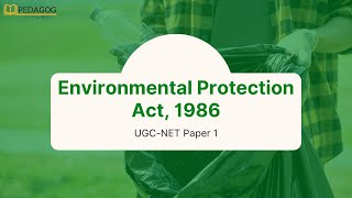 Environmental Protection Act, 1986 | UGC-NET Paper 1