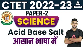 CTET 2022 | CTET Science Paper 2 | Acid, Bases & Salt | Sonu Kumar