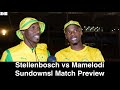 Stellenbosch vs Mamelodi Sundowns | Match Preview By Bobo And Lindo Pep!
