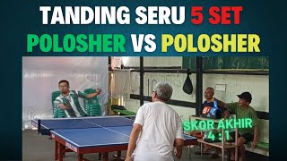 Seru Tanding Poloser VS Poloser (Kokutaku VS The Battle II) Main 5 Set.🔥🔥🔥👍 #pingpong #persahabatan