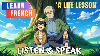 Learn French Through Stories | A Life Lesson | French Story | How I Improve my French
