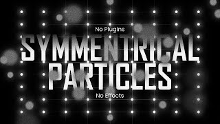 Clever Way To Create Symmetrical Particles Without Using Plugins Or Effects. After Effects Tutorial