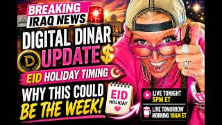 BREAKING IRAQ NEWS 🚨 Digital Dinar Update, EID Holiday Timing & Why This Could Be The Week 👀