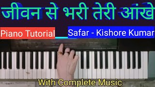 Jeevan Se Bhari Teri Aankhe || Piano Tutorial || Safar || Kishore Kumar || Full Music Explain ||