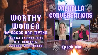 Valhalla Conversations (Eps.9) - Worthy Women of Saga and Myth