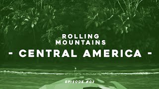 ROLLING MOUNTAINS #03 - CENTRAL AMERICA - Subs Esp/Eng/Dut