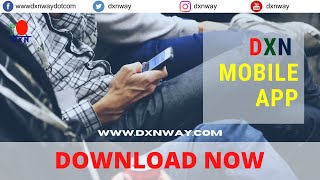 Download Now DXN App ! Start your Home Business NOW !