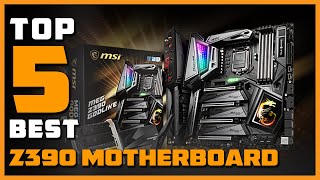 Top 5 Best Z390 Motherboards Reviews 2023 [RANKED]