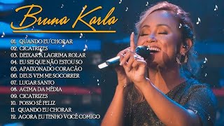 Melhores Músicas de Bruna Karla | Advogado Fiel, Sou Humano, Cicatrizes e Mais#Gospel