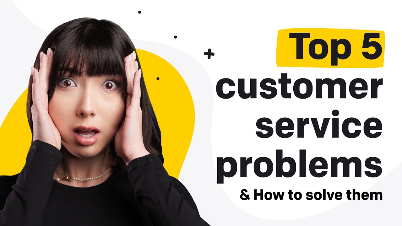 5 Common Customer Service Problems And How To Resolve Them Youtube
