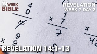 144,000 | Revelation 14:1-13 | Week 7 Day 3 Study of Revelation