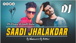 साड़ी झलकदार Saadi Jhalakdar New Nagpuri Dj Song 2023 || Ft.Vinay Kumar & Jyoti Sahu || Dj Naveen