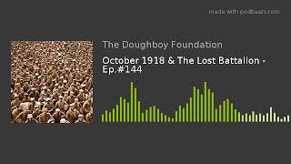 October 1918 & The Lost Battalion - Ep.#144