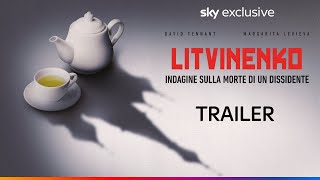 LITVINENKO – INDAGINE SULLA MORTE DI UN DISSIDENTE | Nuova serie | Trailer