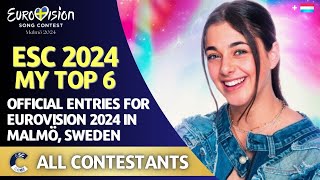 Eurovision 2024 | MY TOP 6 | All Official Entries | New: 🇱🇺