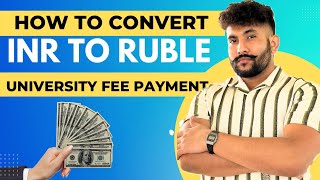 How To Convert INR To Ruble ? How To Pay University Fees ? MBBS RUSSIA | Lokesh Raut