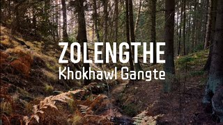 Zolengthe lyrics video | Khokhawl Gangte