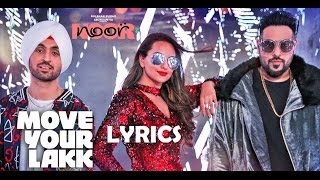 Move Your Lakk Video Song | Noor | Sonakshi Sinha & Diljit Dosanjh, Badshah