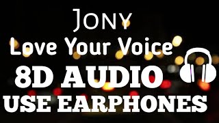 Jony Love Your Voice (8D Audio) | Jony | 8D Universe
