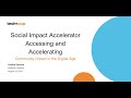 Social Impact Accelerator Accessing and Accelerating Community Impact in the Digital Age