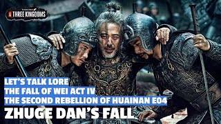 Zhuge Dan's Fall | The Third Rebellion of Huainan Let's Talk Lore E04