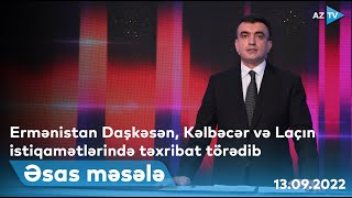 ƏSAS MƏSƏLƏ I Ermənistan Daşkəsən, Kəlbəcər və Laçın istiqamətlərində təxribat törədib - ŞƏRH