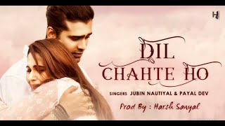 Dil Chahte Ho - Instrumental Cover Mix (Jubin Nautiyal/Payal Dev)  | Harsh Sanyal |