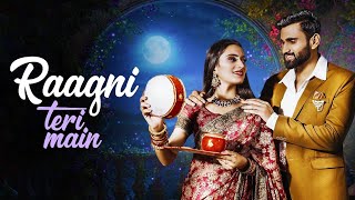 Raagni Teri Main (Full Song) | Karwachauth Special | Versatile | New Haryanvi Song