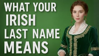 What Does Your Irish Last Name Means