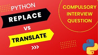 Python Replace Vs Translate || String Methods || Compulsory interview Question