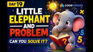 Little Elephant and Problem | Codeforces Problem Explained | Day 19 | Beginner → Grandmaster