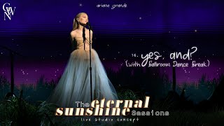 Ariana Grande - yes, and? / Ballroom Break (The Eternal Sunshine Sessions) (Live