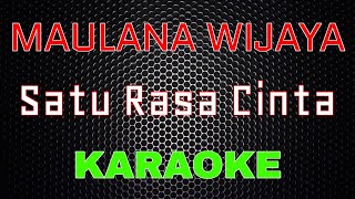 Maulana Wijaya Satu Rasa Cinta Karaoke LMusical