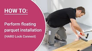 Install parquet yourself – HARO parquet with Lock Connect, floating installation