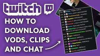 How To Download VODs, Clips And Chat - Twitch