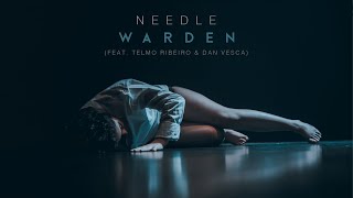 Needle - Warden (feat. Telmo Ribeiro \u0026 Dan Vesca) (Official Music Video)