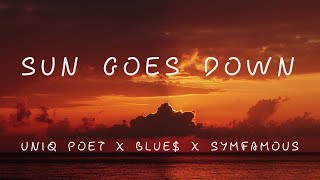 Sun Goes Down - Uniq Poet x BLUE$ x Symfamous