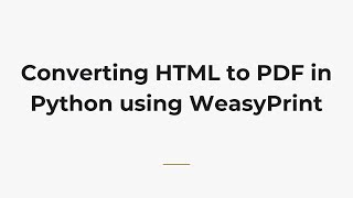 Converting HTML to PDF in Python using WeasyPrint