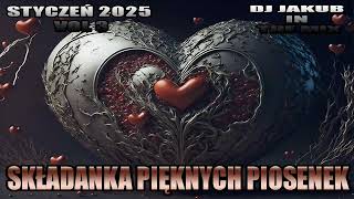 ❤️❤️SKŁADANKA PIĘKNYCH PIOSENEK STYCZEŃ 2025 vol 3💥 DJ JAKUB IN THE MIX💥❤️❤️