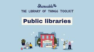 Public libraries: working with and within them (The Library of Things Toolkit)