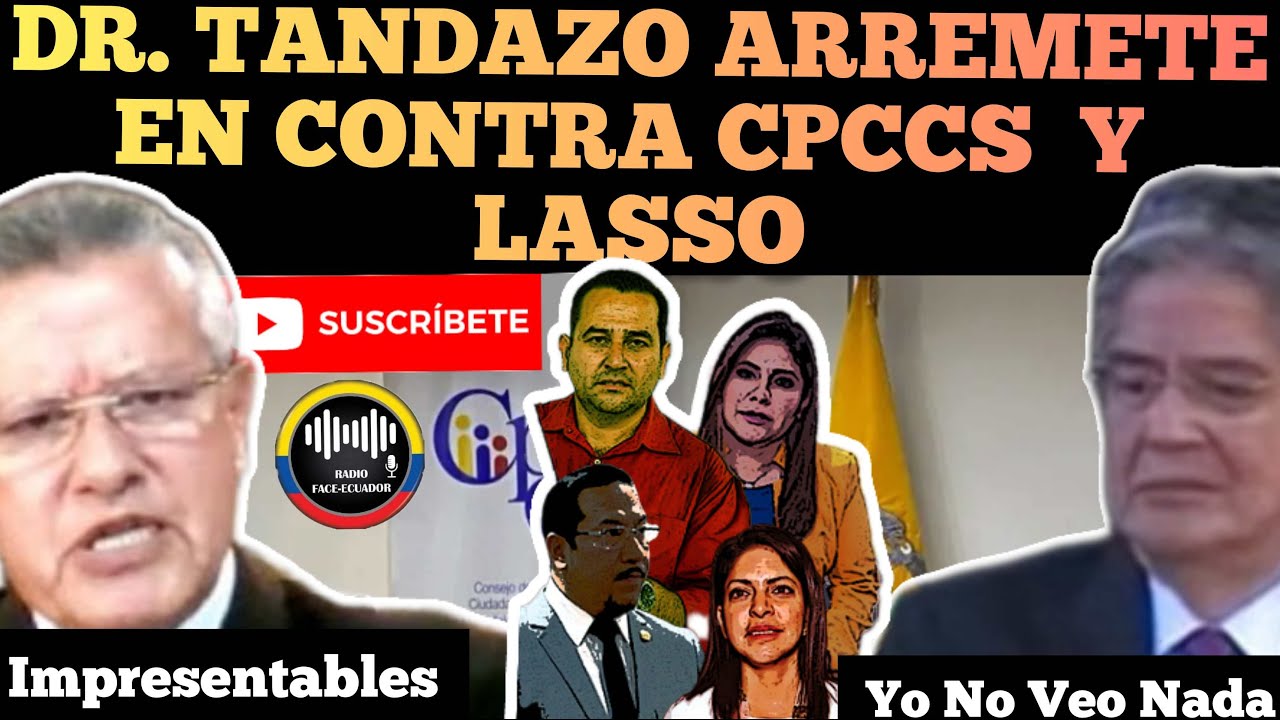 DR. AUGUSTO TANDAZO ARREMETE CON TODO C0NTR4 CPCCS Y PRESIDENTE LASSO ...