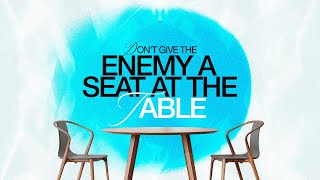 Don't Give the Devil a Seat at the Table: The Table of Grace | Live Service | The Source Church