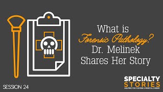 24: What is Forensic Pathology? Dr. Melinek Shares Her Story