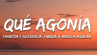 Yahritza Y Su Esencia, Yuridia & Angela Aguilar - Qué Agonía (Remix) Letra