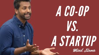 What makes a co-op different than a startup. Guide to help you decide what company to start.