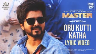 Oru Kutti Kathai - Master Lyric Video - First Single | Thalapathy Vijay | Vijay Sethupathi | Anirudh