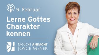 09.02. | Lerne Gottes Charakter kennen – Tägliche Andacht von Joyce Meyer