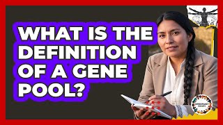 What Is the Definition of a Gene Pool?